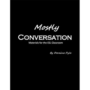 预订 Mostly Conversation: Materials for the ESL Classroom: 9780990810889