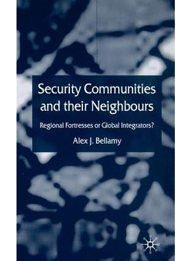 预订 Security Communities and their Nei*ours: Regional Fortresses or Global Integrators?: 9781403906229