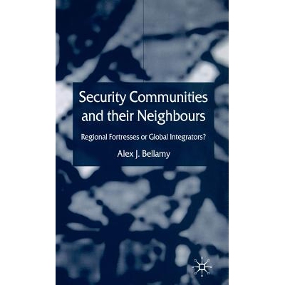 预订 Security Communities and their Nei*ours: Regional Fortresses or Global Integrators?: 9781403906229