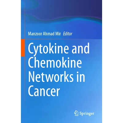 预订 Cytokine and Chemokine Networks in Cancer 癌症的细胞因子与趋化因子网络: 9789819946594