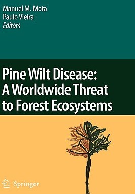【预订】Pine Wilt Disease: A Worldwide Threat to Forest Ecosystems