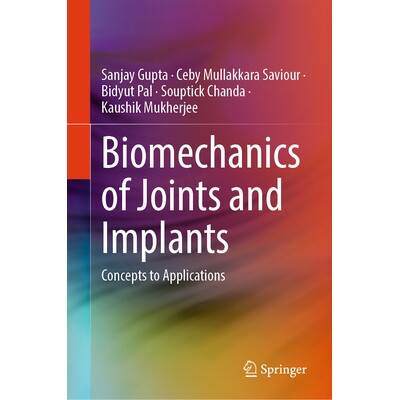 预订 Biomechanics of Joints and Implants Concepts to Applications 关节与植入物的生物力学:从概念到应用 9789819605859