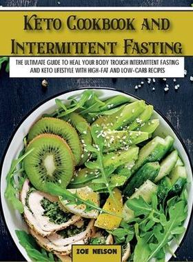 [预订]Keto Cookbook and Intermittent Fasting: The Ultimate Guide To Heal Your Body Trough Intermittent Fas 9781803062709