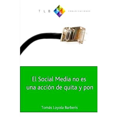 预订 El Social Media No Es Una Accion de Quita y Pon: Actitud 2.0 y El Cambio de Paradigma: 9781484813102