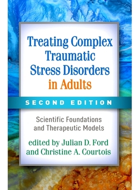 预订 Treating Complex Traumatic Stress Disorders in Adults, Second Edition: Scientific Foundations and Therapeutic Model