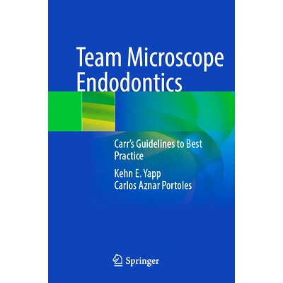 预订 Team Microscope Endodontics: Carr’s Guidelines to Best Practice 显微镜牙髓病学团队：卡尔*实践指南: 978303170187
