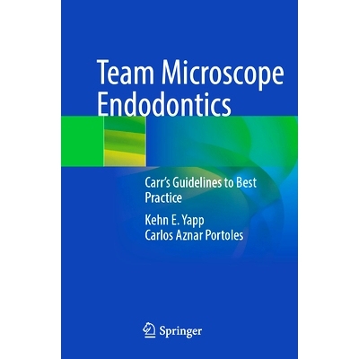 预订 Team Microscope Endodontics: Carr’s Guidelines to Best Practice 显微镜牙髓病学团队：卡尔*实践指南: 978303170187
