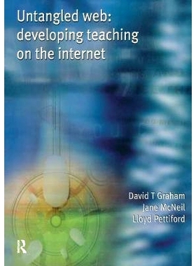 预订 Untangled Web: Developing Teaching on the Internet 整顿网络：发展网上教学: 9781138433007