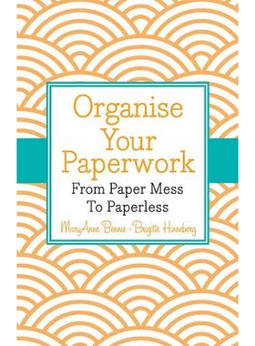 预订 Organise Your Paperwork: From Paper Mess To Paperless 文件的组织:从纸本文件混乱到无纸化: 9781118626542