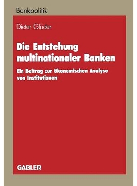预订 Die Entstehung multinationaler Banken: Ein Beitrag zur ökonomischen Analyse von Institutionen: 9783409145008