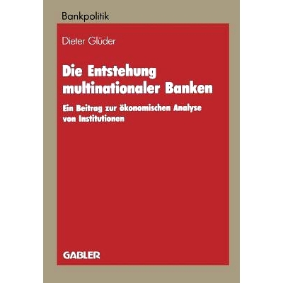 预订 Die Entstehung multinationaler Banken: Ein Beitrag zur ökonomischen Analyse von Institutionen: 9783409145008