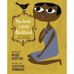 预订 Harlem’s Little Blackbird: The Story of Florence Mills: 9780375869730