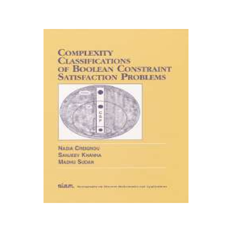 预订 Complexity Classifications of Boolean Constraint Satisfaction Problems