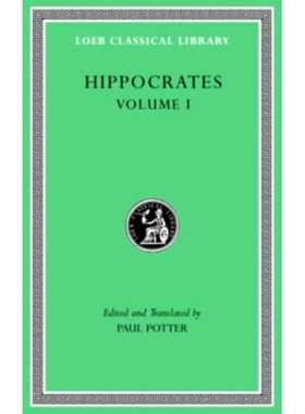 Hippocrates, Volume I: Ancient Medicine. Airs, Waters, Places. Epidemics 1 and 3. The Oath. Precepts. Nutriment 希波克