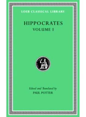 Hippocrates, Volume I: Ancient Medicine. Airs, Waters, Places. Epidemics 1 and 3. The Oath. Precepts. Nutriment 希波克
