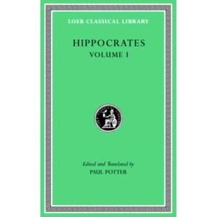 Hippocrates, Volume I: Ancient Medicine. Airs, Waters, Places. Epidemics 1 and 3. The Oath. Precepts. Nutriment 希波克