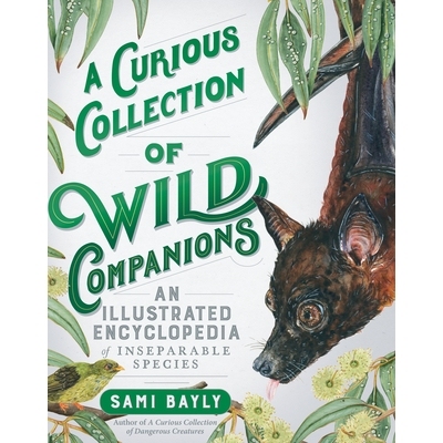 预订 A Curious Collection of Wild Companions: An Illustrated Encyclopedia of Inseparable Species 野生伴侣的好奇收藏：不