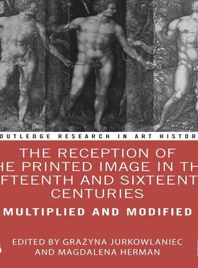 [预订]The Reception of the Printed Image in the Fifteenth and Sixteenth Centuries