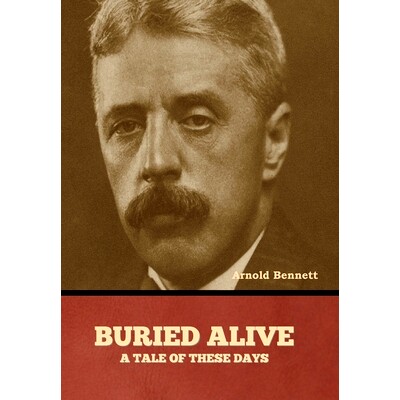 预订 Buried Alive: A Tale of These Days: 9798888308103