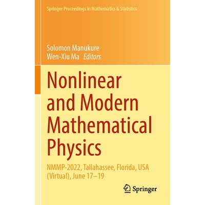 预订 Nonlinear and Modern Mathematical Physics: Nmmp-2022, Tallahassee, Florida, USA (Virtual), June 17-19 9783031595417