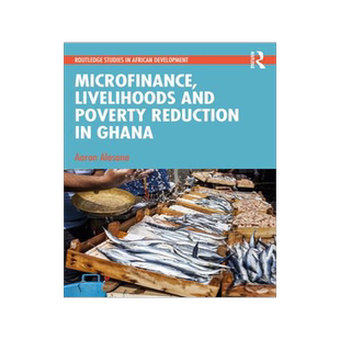 [预订]Microfinance, Livelihoods and Poverty Reduction in Ghana 9781032332628