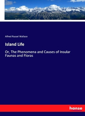 预订 Island Life: Or, The Phenomena and Causes of Insular Faunas and Floras: 9783744730167
