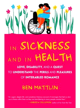 预订 In Sickness and in Health: Love, Disability, and a Quest to Understand the Perils and Pleasures of Interabled Roman