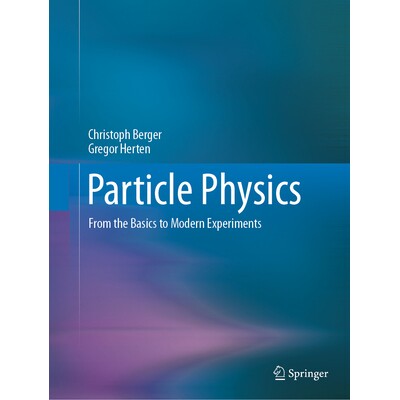 预订 Particle Physics From the Basics to Modern Experiments 粒子物理学:从基础到现代实验 9783662717059