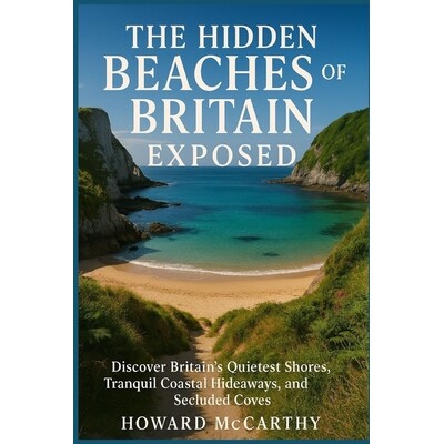 预订 The Hidden Beaches of Britain Exposed: Discover Britain’s Quietest Shores, Tranquil Coastal Hideaways, and Seclude