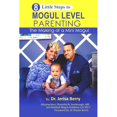 预订 8 Little Steps to MOGUL LEVEL PARENTING: The Making of a Mini Mogul: 9781077313101