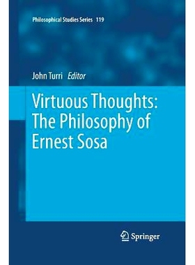预订 Virtuous Thoughts: The Philosophy of Ernest Sosa 高尚的思想：欧内斯特·索萨的哲学: 9789401780568