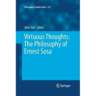 预订 Virtuous Thoughts: The Philosophy of Ernest Sosa 高尚的思想：欧内斯特·索萨的哲学: 9789401780568