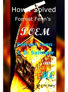 预订 How I Solved Forrest Fenn’s Poem: Forrest Fenn J. D. Salinger and ME: 9798372633070
