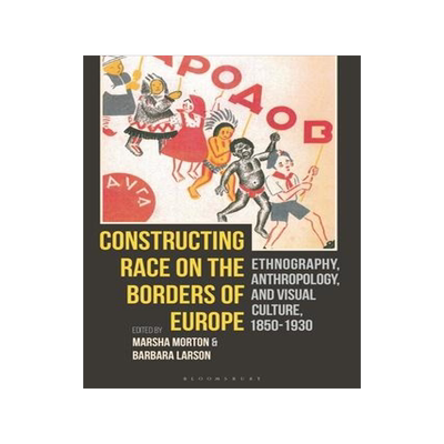 [预订]Constructing Race on the Borders of Europe 9781350182325