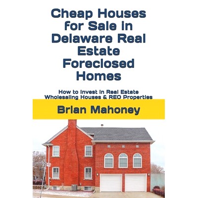 预订 Cheap Houses for Sale in Delaware Real Estate Foreclosed Homes: How to Invest in Real Estate Wholesaling Houses & R