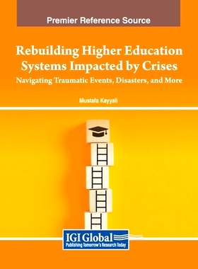 预订 Rebuilding Higher Education Systems Impacted by Crises: Navigating Traumatic Events, Disasters, and More: 979836934