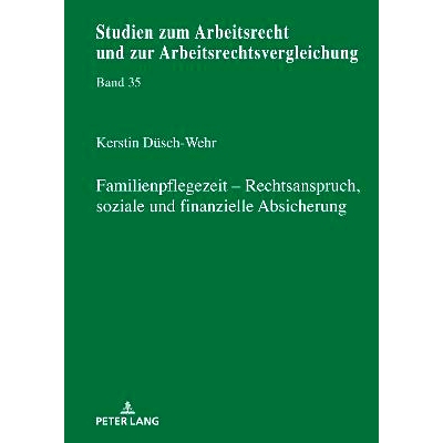 预订 Familienpflegezeit - Rechsanspruch, soziale und finanzielle Absicherung: 9783631920152