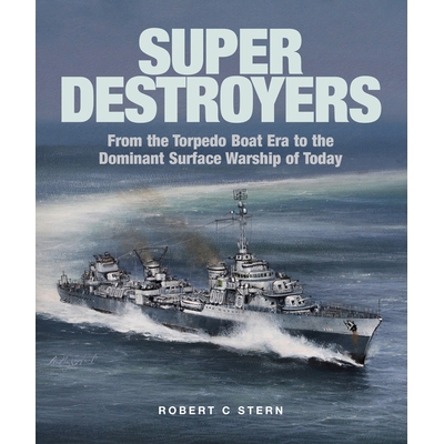 预订 Super Destroyers: From the Torpedo Boat Era to the Dominant Surface Warship of Today: 9781526777454