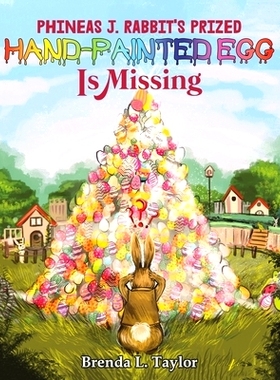 预订 Phineas J. Rabbit’s Prized Hand-Painted Egg Is Missing: 9781528982719