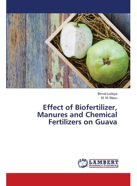 预订 Effect of Biofertilizer, Manures and Chemical Fertilizers on Guava: 9786202565967