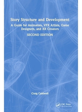 预订 Story Structure and Development: A Guide for Animators, Vfx Artists, Game Designers, and Xr Creators: 9781032786506