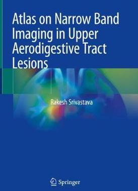 【预订】Atlas on Narrow Band Imaging in Upper Aerodigestive Tract Lesions