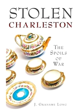 预订 Stolen Charleston: The Spoils of War: 9781540208644
