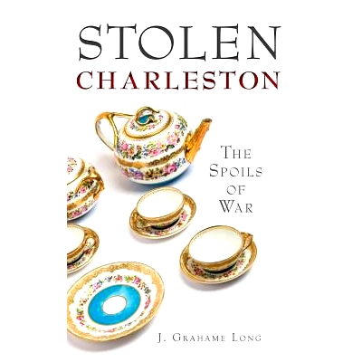 预订 Stolen Charleston: The Spoils of War: 9781540208644
