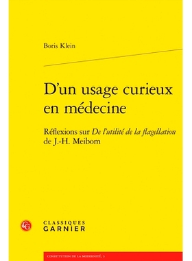 预订 D’un usage curieux en médecine : réflexions sur De l’utilité de la flagellation de J.-H. Meibom 医学上的奇特用