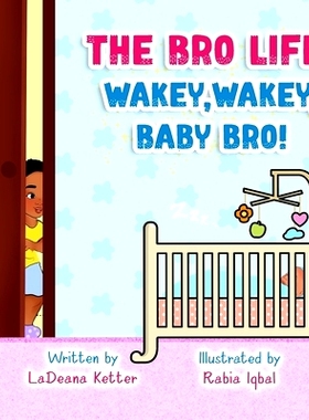预订 The Bro Life: Wakey, Wakey, Baby Bro!: 9798709739123