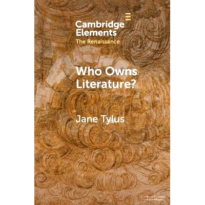 预订 Who Owns Literature?: Early Modernity’s Orphaned Texts 谁拥有文学？：早期现代遗失文本: 9781009357869