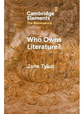 预订 Who Owns Literature?: Early Modernity’s Orphaned Texts 谁拥有文学？：早期现代遗失文本: 9781009357869