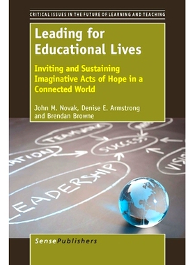 预订 Leading for Educational Lives: Inviting and Sustaining Imaginative Acts of Hope *教育生活：激发和维持想象中的希望行