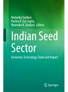预订 Indian Seed Sector: Evolution, Technology, Trade and Impact 印度种子行业：演变、技术、贸易与影响: 9789819607136